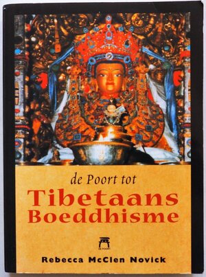 De poort tot Tibetaans boeddhisme - Rebecca Macclen Novick, [Vert.] Manda Plettenburg