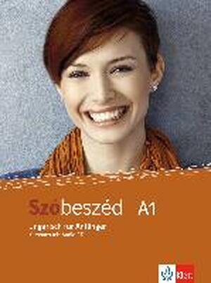 Szóbeszéd (A1). Kursbuch mit Online Übungsbuch + CD - Diana Simon, Csilla Nagy Szóbeszéd (A1). Kursbuch mit Online Übungsbuch + CD - Diana Simon, Csilla Nagy
