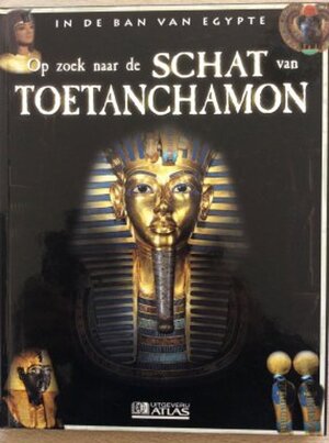 Op zoek naar de Schat van Toetanchamon - Éditions Atlas Op zoek naar de Schat van Toetanchamon - Éditions Atlas