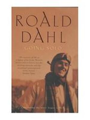 Going solo - Roald Dahl Going solo - Roald Dahl
