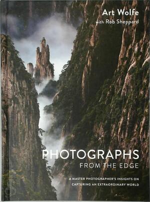 Photographs from the Edge - Art Wolfe Photographs from the Edge - Art Wolfe