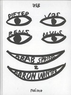 Arab Spring & Aaron Winter - Rens Muis, Pieter Vos Arab Spring & Aaron Winter - Rens Muis, Pieter Vos
