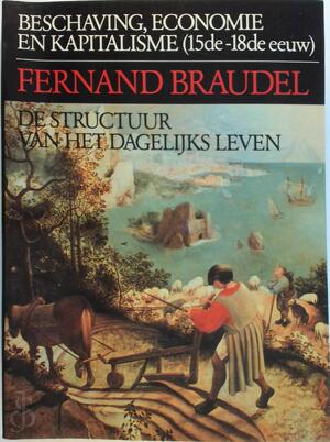De structuur van het dagelijks leven - Fernand Braudel, Roland Fagel De structuur van het dagelijks leven - Fernand Braudel, Roland Fagel