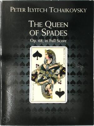 Tchaikovsky: The Queen of Spades, Op. 68 (Full Score) - Peter Tchaikovsky Tchaikovsky: The Queen of Spades, Op. 68 (Full Score) - Peter Tchaikovsky