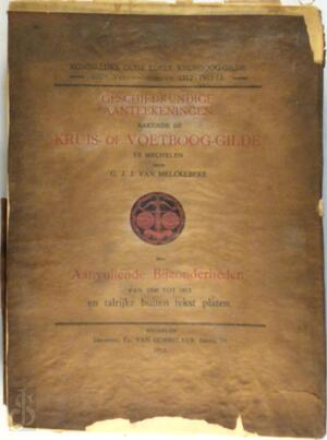 Geschiedkundige aanteekeningen rakende de kruis- of voetboog-gilde te Mechelen - G.J.J. Van Melckebeke Geschiedkundige aanteekeningen rakende de kruis- of voetboog-gilde te Mechelen - G.J.J. Van Melckebeke