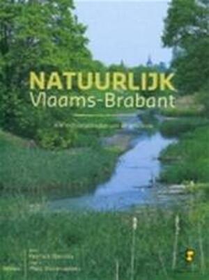 Natuurlijk Vlaams Brabant - H. Dierickx, M. Slootmaekers Natuurlijk Vlaams Brabant - H. Dierickx, M. Slootmaekers