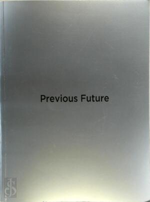 Previous future - Lieve D'Hondt Previous future - Lieve D'Hondt