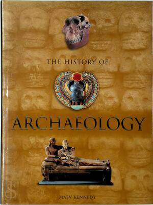 The History of Archaeology - Maev Kennedy