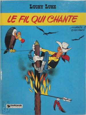 Lucky Luke - Le Fil Qui Chante - Morris, René Goscinny Lucky Luke - Le Fil Qui Chante - Morris, René Goscinny