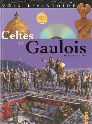 Celtes et Gaulois - Patrick Pion