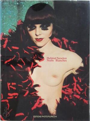 Nuits Blanches - Edward (Introduction) Behr, Helmut Newton Nuits Blanches - Edward (Introduction) Behr, Helmut Newton