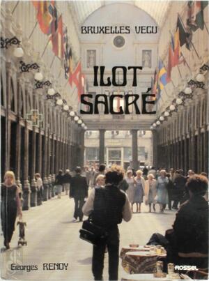 Bruxelles vecu : Ilot Sacré - Georges Renoy