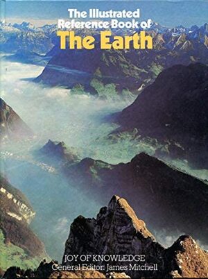 The Illustrated Reference Book of the Earth - James Mitchell