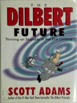 The Dilbert future - Scott Adams