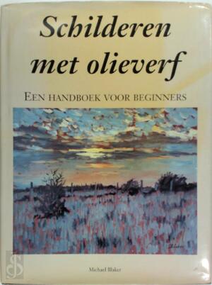 Schilderen met olieverf - Michael Blaker, Ger Boer, Ger Meesters