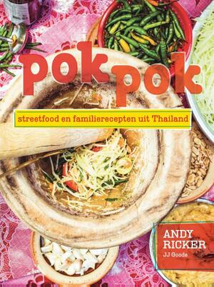 Pok Pok - Andy Ricker, J.J. Goode Pok Pok - Andy Ricker, J.J. Goode