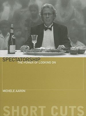 Spectatorship - Michele Aaron