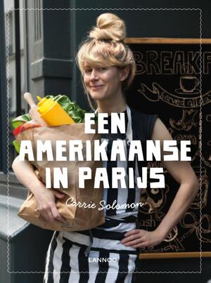 Een Amerikaanse in Parijs - Carrie Solomon Een Amerikaanse in Parijs - Carrie Solomon