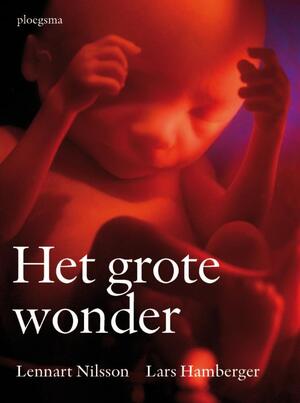Het grote wonder - Lennart Nilsson, Lars Hamberger