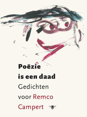 Poëzie is een daad - Remco Campert Poëzie is een daad - Remco Campert