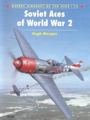 Soviet Aces of World War - Hugh Morgan