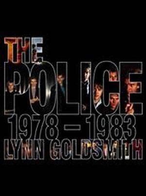 The Police - Lynn Goldsmith, Phil Sutcliffe The Police - Lynn Goldsmith, Phil Sutcliffe