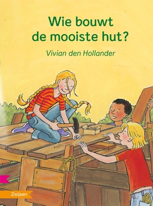 Wie bouwt de mooiste hut? - Vivian den Hollander Wie bouwt de mooiste hut? - Vivian den Hollander