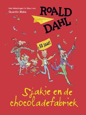 Sjakie en de chocoladefabriek - gouden jub.ed. - Roald Dahl Sjakie en de chocoladefabriek - gouden jub.ed. - Roald Dahl