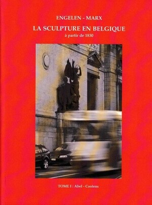 La sculpture en Belgique à partir de 1830 - Cor Engelen, Mieke Marx La sculpture en Belgique à partir de 1830 - Cor Engelen, Mieke Marx