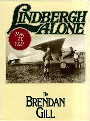 Lindbergh Alone - Brendan Gill