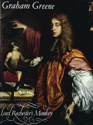 Lord Rochester's Monkey - Graham Greene