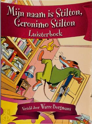 Mijn naam is Stilton, Geronimo Stilton - Geronimo Stilton Mijn naam is Stilton, Geronimo Stilton - Geronimo Stilton