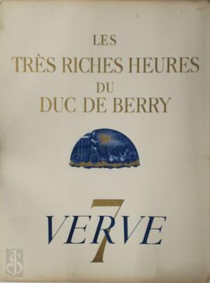 Verve: Les Très Riches Heures du Duc de Berry - Le Calendrier par Pol De Limbourg et Jean Colombe - Pol de Limbourg, Jean Colombe, Henri Malo Verve: Les Très Riches Heures du Duc de Berry - Le Calendrier par Pol De Limbourg et Jean Colombe - Pol de Limbourg, Jean Colombe, Henri Malo