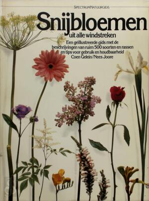 Snijbloemen uit alle windstreken - Coen Gelein, Nees Joore, Jac. G. Constant Snijbloemen uit alle windstreken - Coen Gelein, Nees Joore, Jac. G. Constant