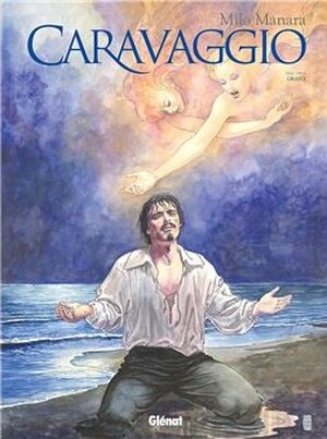 Caravaggio - Milo Manara Caravaggio - Milo Manara