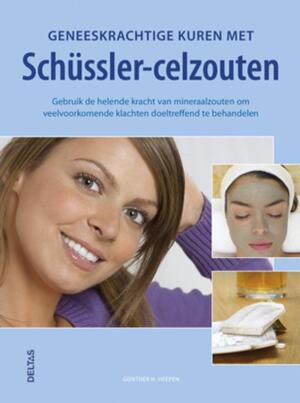Geneeskrachtige kuren met Schüssler-celzouten - Gunther H. Heepen Geneeskrachtige kuren met Schüssler-celzouten - Gunther H. Heepen