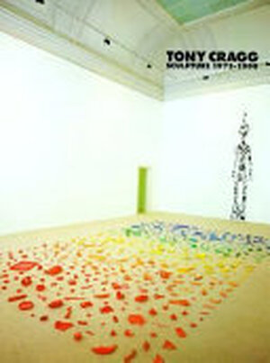 Tony Cragg - Tony Cragg, Paul Schimmel Tony Cragg - Tony Cragg, Paul Schimmel