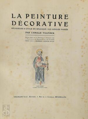 La peinture décorative religieuse et civile en Belgique, aux siècles passés - Camille Tulpinck