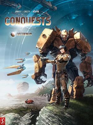 Conquests - Nicolas Jarry, Stéphane Crety, Olivier Héban Conquests - Nicolas Jarry, Stéphane Crety, Olivier Héban