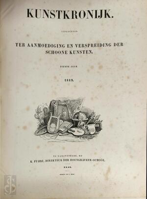 Kunstkronijk; uitgegeven ter aanmoediging en bevordering der schoone kunsten. tiende jaargang 1849. - Kunstkronijk; uitgegeven ter aanmoediging en bevordering der schoone kunsten. tiende jaargang 1849. -