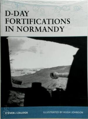 D-day Fortifications in Normandy - Steven J. Zaloga D-day Fortifications in Normandy - Steven J. Zaloga