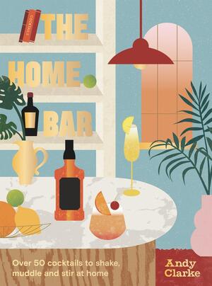 The home bar - Andy Clarke The home bar - Andy Clarke