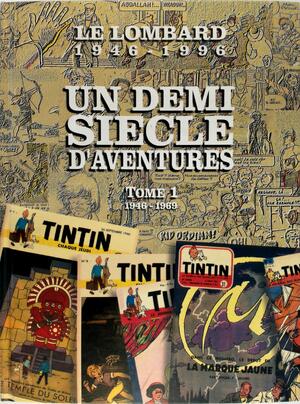 Le Lombard, 1946-1996 : un demi-siècle d'aventures. Tome 1 - Jean-Louis Lechat