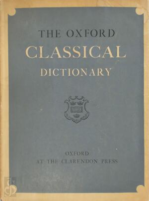 The Oxford Classical Dictionary - M. Cary, J. D. Denniston, J. Wight Duff, A.D. Nock, W.D. Ross, H.H. Scullard