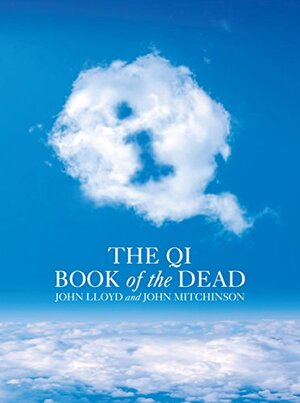 Qi : The Book Of The Dead - John Mitchinson, John Lloyd