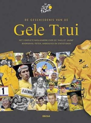 De geschiedenis van de Gele Trui - Philippe Bouvet, Frederique Galametz De geschiedenis van de Gele Trui - Philippe Bouvet, Frederique Galametz