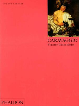 Caravaggio - Timothy Wilson-Smith Caravaggio - Timothy Wilson-Smith