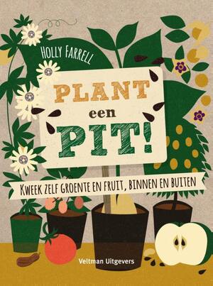 Plant een pit! - Holly Farrell