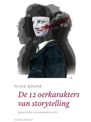 De 12 oerkarakters in storytelling - Mieke Bouma De 12 oerkarakters in storytelling - Mieke Bouma