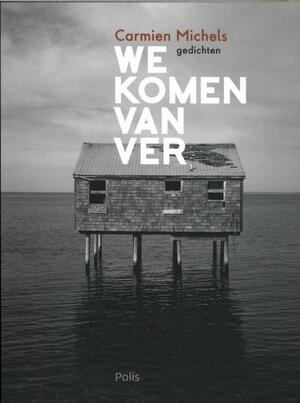 We komen van ver - Carmien Michels We komen van ver - Carmien Michels